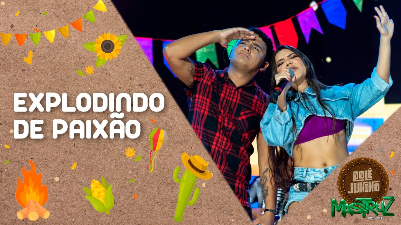 Explodindo de Paixão | DVD Rolê Junino | Mastruz Com Leite