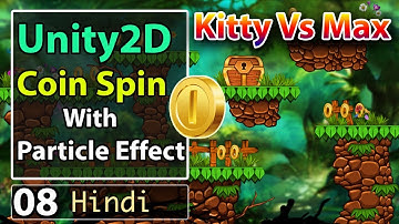 Unity 2D Coin Spinning Animation with Particles [Kitty Vs Max 08]