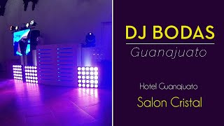 DJ Bodas Guanajuato Hotel Guanajuato Salon Cristal Ambiente Animacion Pantallas Led Turbina Confeti