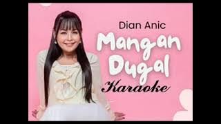 MANGAN DUGAL KARAOKE VOC:DIAN ANIC TARLING 2024