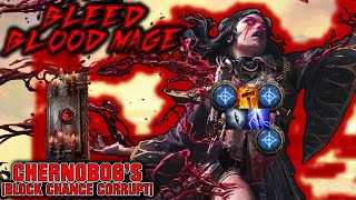 Bleed Blood Mage with Chernobogs is just tankier and stronger! Block Chance corrupt !build !discord