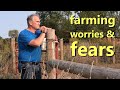 what a farmer fears: finances, health, and legacy