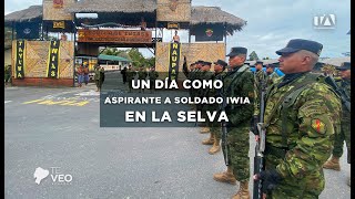 Te Veo Ecuador Un Día Como Aspirante A Soldado Iwia En La Selva