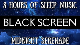 Midnight Serenade | 8 Hours of Enchanting Piano Music for Restful Nights | Black Screen Sleep Music