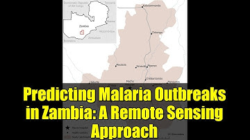 Predicting Malaria Outbreaks in Zambia: A Remote Sensing Approach