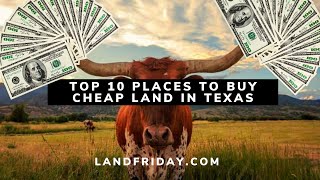 Top 10 Places to Buy Cheap Land in Texas