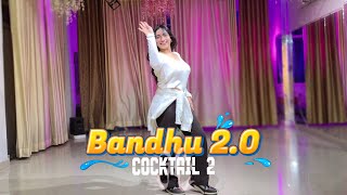 Bandhu 2.0 | Cocktail 2 New Song | New Bollywood Dance Cover | Purvi Tripathi 
