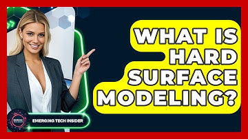 What Is Hard Surface Modeling? - Emerging Tech Insider