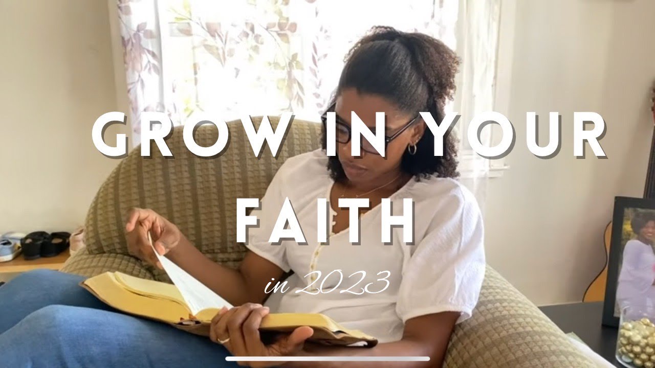 How to Grow Your Faith in 2023 | Tips for Spiritual Growth - YouTube