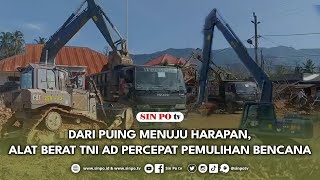 From Rubble to Hope, Indonesian Army Heavy Equipment Accelerates Disaster Recovery