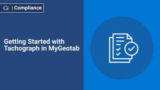 Details Getting Started with Tachograph in MyGeotab Guide