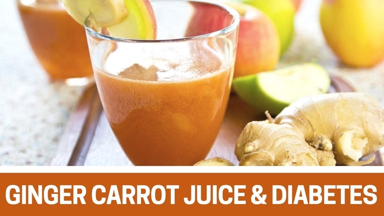 Carrot and Ginger Juice for Diabetic YouTube