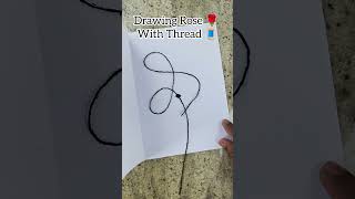 Drawing Rose 🌹 with Thread 🧵 #art #rose #drawing #shorts