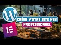 Comment créer un Site Web professionnel en 30 minutes avec WordPress et Elementor Pro
