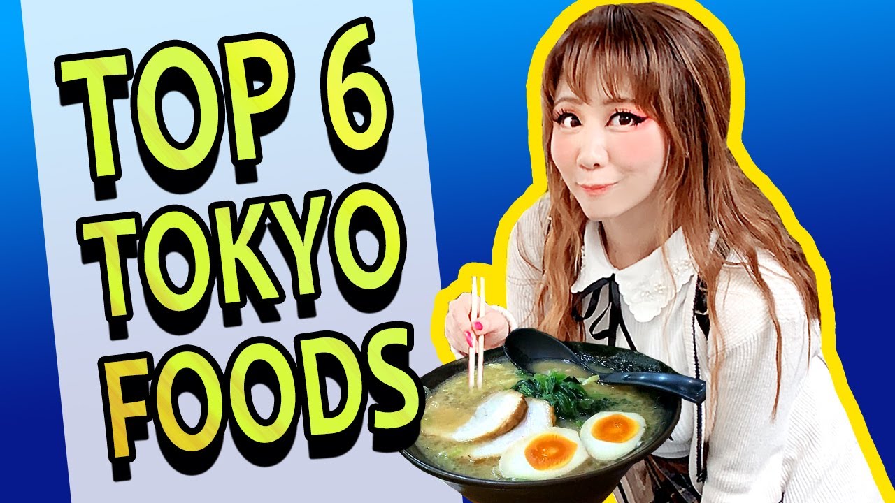 Top 6 Foods You Must Eat in Tokyo - YouTube