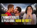 Estce que lhomosexualit est mal vue dans le football   yadebat