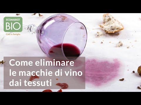 Come eliminare le macchie di vino dai tessuti - EcomarketBio