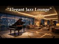 Luxury Hotel Lobby Jazz Ambience 🏨 Smooth Piano Jazz for Relaxation