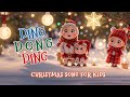 DING DONG DING CHRISTMAS SONGS FOR KIDS