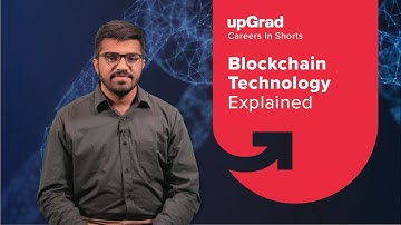 What is Blockchain | Blockchain Technology Explained | upGrad Careers in-shorts