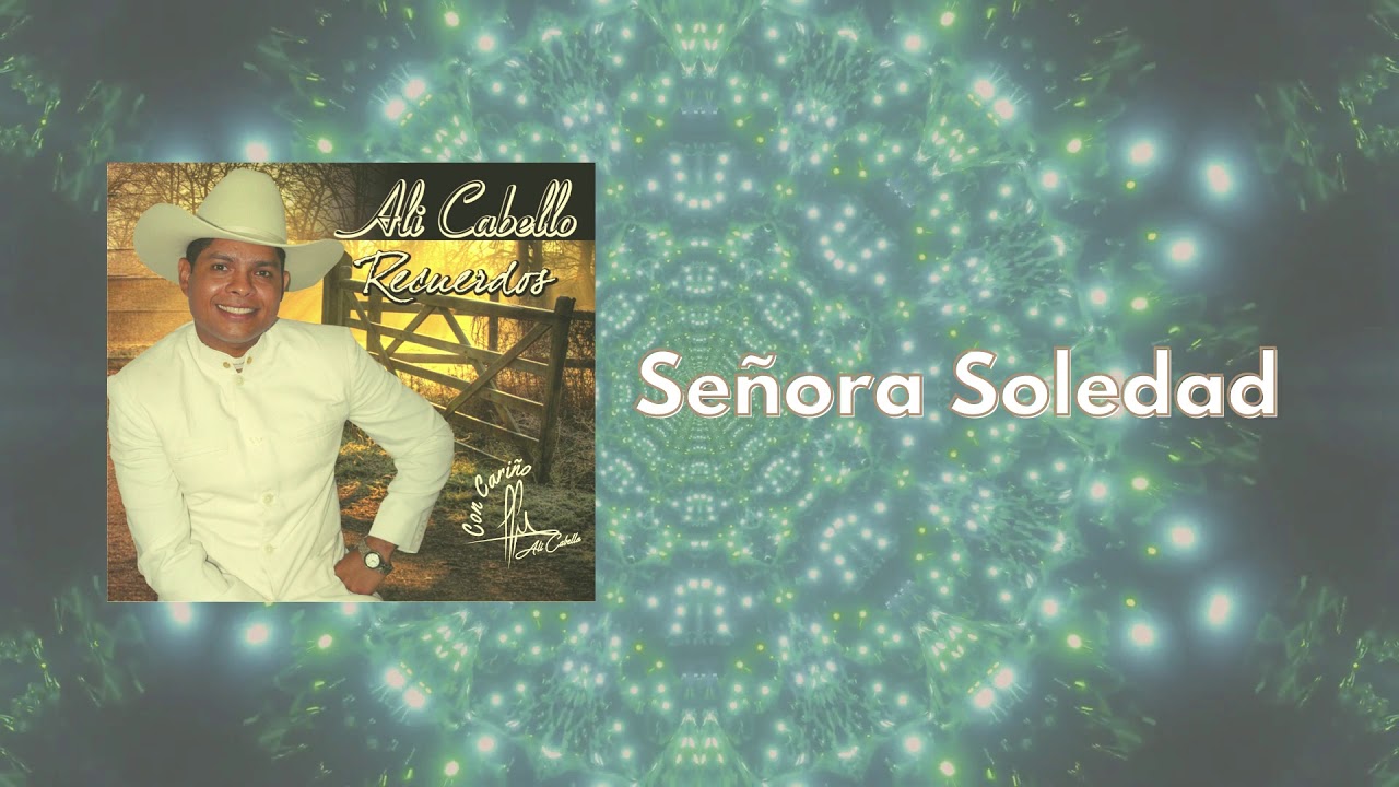 Alí Cabello - Señora Soledad 🎶 auf YouTube ansehen Alí Cabello - Señora Soledad 🎶 auf YouTube ansehen