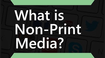 What is Non Print Media | Differences Between Print & Non-Print Media | SimplyInfo