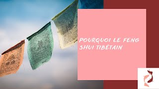 Pourquoi le Feng Shui tibétain