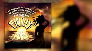 Finally Riddim Mix Full Feat  Tarrus Riley, Christopher Martin, Gentleman, Pressure