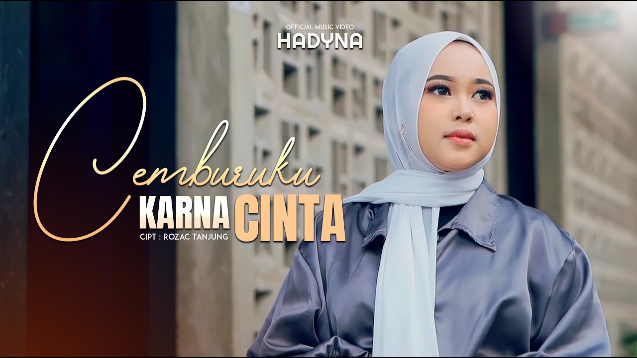 HADYNA - CEMBURUKU KARNA CINTA (OFFICIAL MUSIC VIDEO)