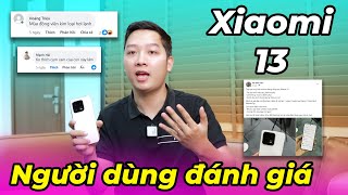 Người dùng đánh giá Xiaomi 13: Camera xấu, màn không đẹp, sạc chậm?