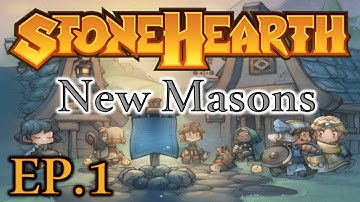StoneHearth EP.1 New Masons