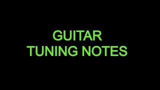 guitar tuning notes - standard electric or acoustic guitar - 6 strings (e a d g b e)