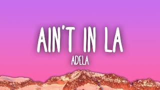 Download lagu ADÉLA - Ain't In LA