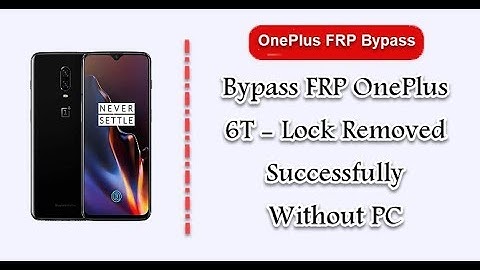 OnePlus 6t  A6010 FRP Bypass Android 9 Pie | OnePlus 6t Google Account Bypass OxygenOS 9.0