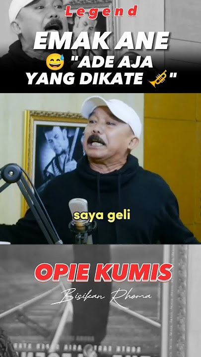 😁 Cerita Emak Opie Kumis, 'Ade Aje Yang Dikate' #kocak #short #viral