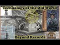 Technology of the old worldbeyond records