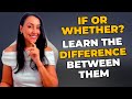Learn The MAIN Differences Between If And Whether in English