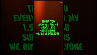 thank you everyone for my 1.53K/1,530 Subscribers we did it everyone
