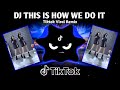 DJ THIS IS HOW WE DO IT X LATEST TIKTOK VIRAL (TIKTOK BUDOTS REMIX) 2026