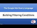 GAQL Filtering Conditions