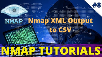 #8 Nmap XML Output to CSV | XML to CSV Python | Rcon