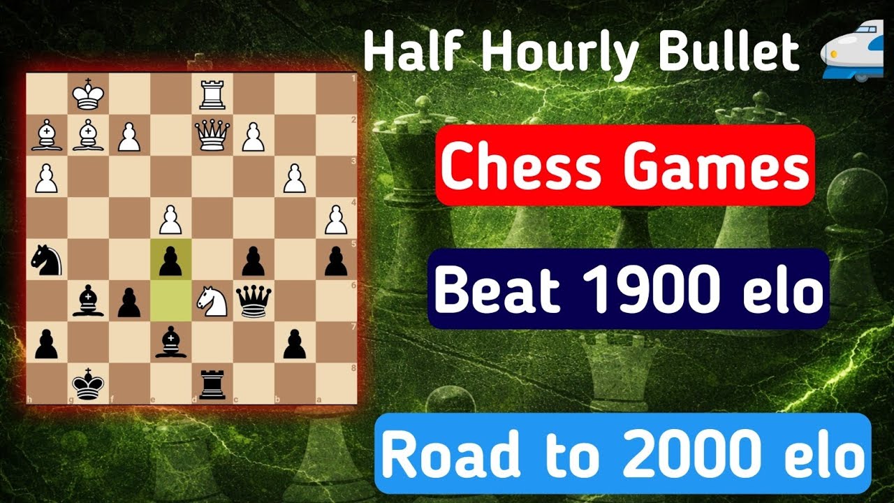 Chess Games Half Hourly Bullet 🚅 tour | Chess| Road to 2000 elo in chess 