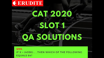 CAT 2020 Slot 1 QA  Solution | Question: If x = (4096)..., then which of the following equals 64?