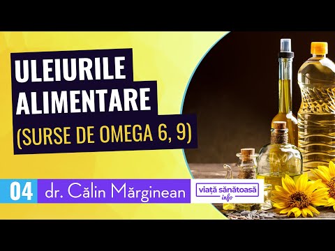 Uleiurile alimentare - Dr Calin Marginean (omega 6, omega 9)