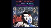 Марк алмонд пьер и жиль. Marc almond a lover spurned. Марк алмонд в детстве. Марк алмонд a lover spurned ремикс. Марк алмонд a lover.