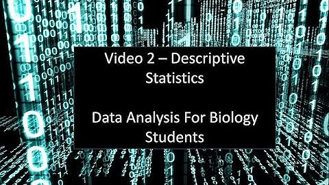Video 2 - Descriptive Statistics