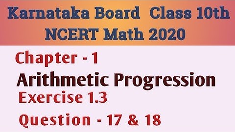 Arithmetic progression Class 10 Chapter 1 Exercise 1.3 Question 17 & 18 |Karnataka Board SSLC Math