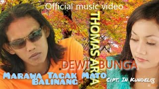 THOMAS ARYA // DEWI BUNGA // Marawa Tagak Mato Balinang Cipt In Kundel (  Musik Video )