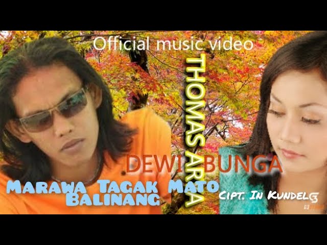 THOMAS ARYA // DEWI BUNGA // Marawa Tagak Mato Balinang Cipt In Kundel ( Official Musik Video ) class=