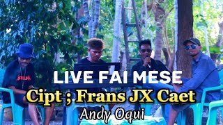 Fai Mese 2023||Frans JX Caet||Andy Oqui
